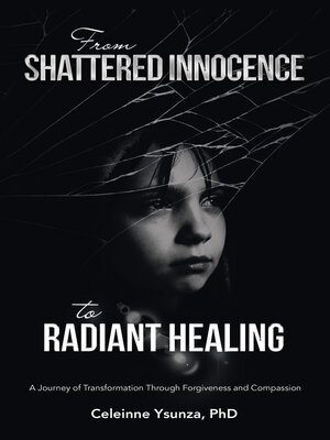 cover image of From Shattered Innocence to Radiant Healing